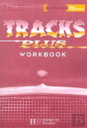 Tracks Plus Anglais 1ère Series Technologiques; Workbook