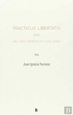 Bertrand.pt - Tractatus Libertatis Sive Del Más Perfecto Dualismo
