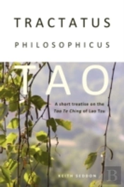 Tractatus Philosophicus Tao: A Short Treatise On The Tao Te Ching Of Lao Tzu