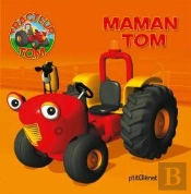 Tracteur Tom ; Maman Tom