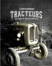 Tracteurs, Batteuses Et Vieilles Ferrailles
