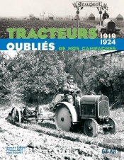 Tracteurs Oubliés De Nos Campagnes 1919-1924 Tome 2