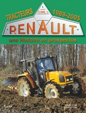Tracteurs Renault, Une Histoire En Prospectus T.3 ; 1989-2005