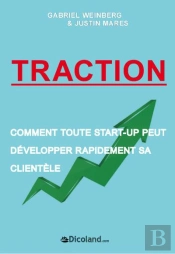Traction - Comment Toute Start-Up Peut Développer Rapidement Sa Clientèle