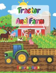 Tractor And Farm Coloring Book