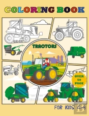 Tractor Coloring Book For Kids 4-8 Over 50 Pages