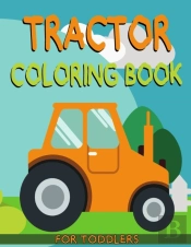 Tractor Coloring Book For Toddlers