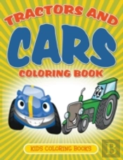 Tractors And Cars Coloring Book: Kids Coloring Books