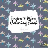 Tractors, Planes And Cars Coloring Book For Children (8.5x8.5 Coloring Book / Activity Book)