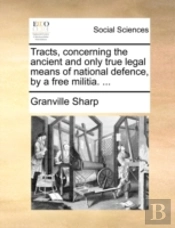 Tracts, Concerning The Ancient And Only