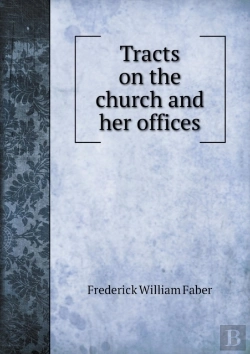 Bertrand.pt - Tracts On The Church And Her Offices