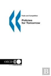 Trade And Competition Policies For Tomorrow