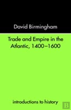Bertrand.pt - Trade And Empire In The Atlantic 1400-1600