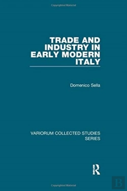 Bertrand.pt - Trade And Industry In Early Modern Italy