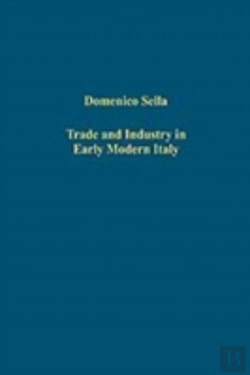 Bertrand.pt - Trade And Industry In Early Modern Italy