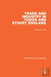 Trade And Industry In Tudor And Stuart England