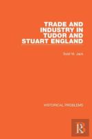 Trade And Industry In Tudor And Stuart England