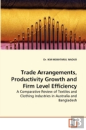 Trade Arrangements, Productivity Growth And Firm Level Efficiency