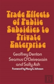 Trade Effects Of Public Subsidies To Private Enterprise