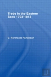 Trade In Eastern Seas 1793-1813