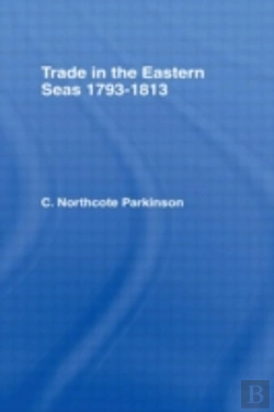 Bertrand.pt - Trade In Eastern Seas 1793-1813