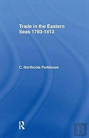 Trade In Eastern Seas 1793-1813
