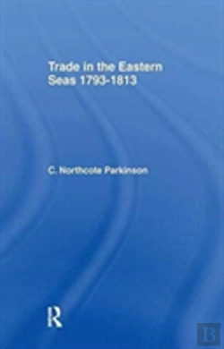 Bertrand.pt - Trade In Eastern Seas 1793-1813