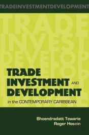 Trade Investment And Development In The Contemporary Caribbean