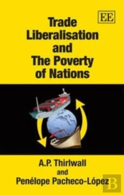 Trade Liberalisation And The Poverty Of Nations