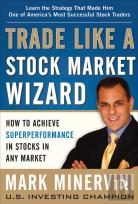 Trade Like A Stock Market Wizard: How To Achieve Super Performance In Stocks In Any Market
