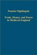 Trade, Money, And Power In Medieval England