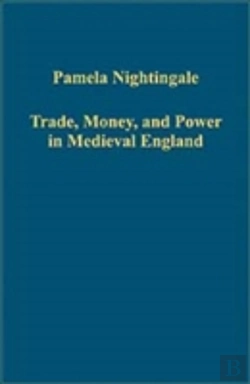 Bertrand.pt - Trade, Money, And Power In Medieval England