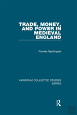 Bertrand.pt - Trade, Money, And Power In Medieval England