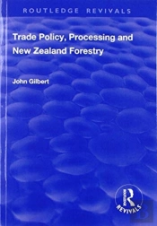 Trade Policy, Processing And New Zealand Forestry