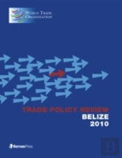 Trade Policy Review - Belize 2010