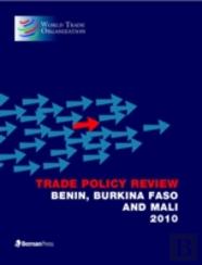 Trade Policy Review - Benin, Burkina Faso, And Mali 2010