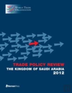Bertrand.pt - Trade Policy Review - The Kingdom Of Saudi Arabia 2012