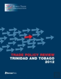 Bertrand.pt - Trade Policy Review - Trinidad And Tobago, 2012