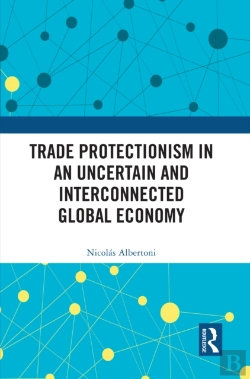 Bertrand.pt - Trade Protectionism In An Uncertain And Interconnected Global Economy