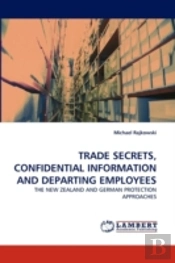 Trade Secrets, Confidential Information And Departing Employees