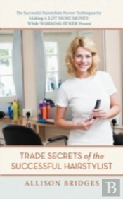 Trade Secrets Of The Successful Hairstyl