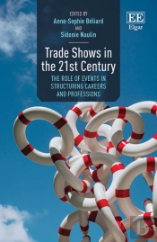Trade Shows In The 21st Century - The Role Of Events In Structuring Careers And Professions