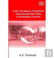 Trade, The Balance Of Payments And Exchange Rate Policy In Developing Countries