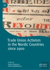 Trade Union Activism In The Nordic Countries Since 1900