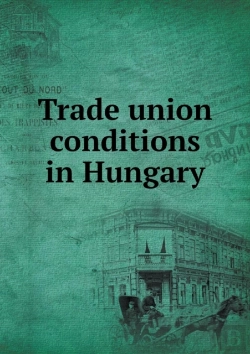 Bertrand.pt - Trade Union Conditions In Hungary