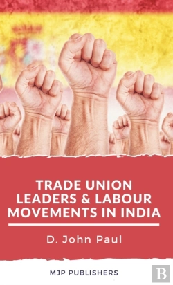 Bertrand.pt - Trade Union Leaders And Labour Movements In India