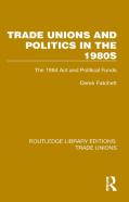 Trade Unions And Politics In The 1980s