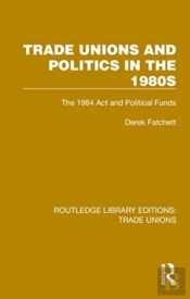 Trade Unions And Politics In The 1980s