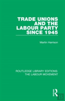 Bertrand.pt - Trade Unions And The Labour Party Since 1945