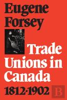 Trade Unions In Canada 1812-1902